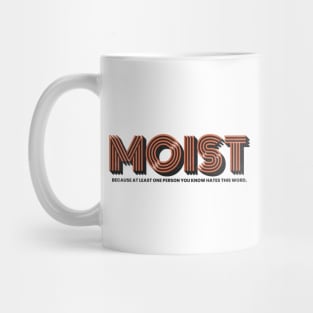 Moist is a joke Mug